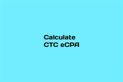 How to calculate CTC eCPA .